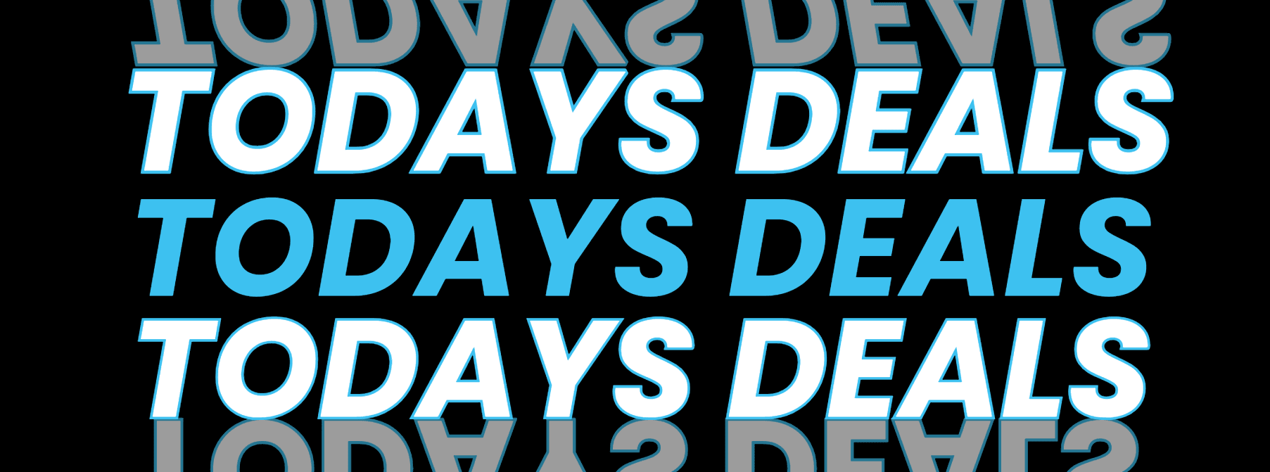 TODAYS - DEALS TODAYS - DEALS