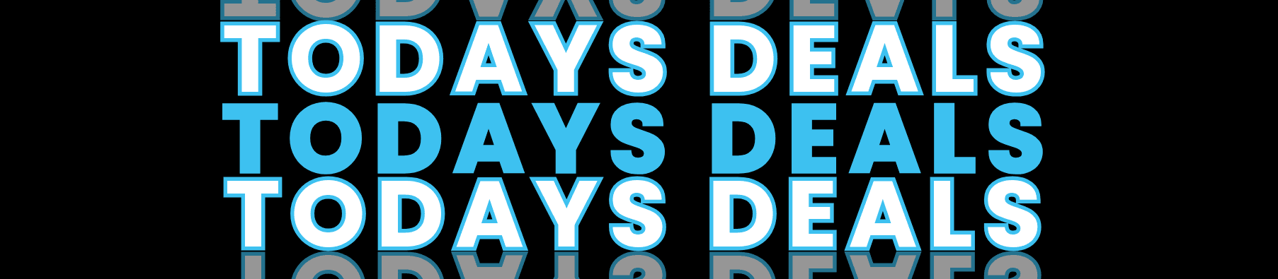 TODAYS DEALS TODAYS DEALS