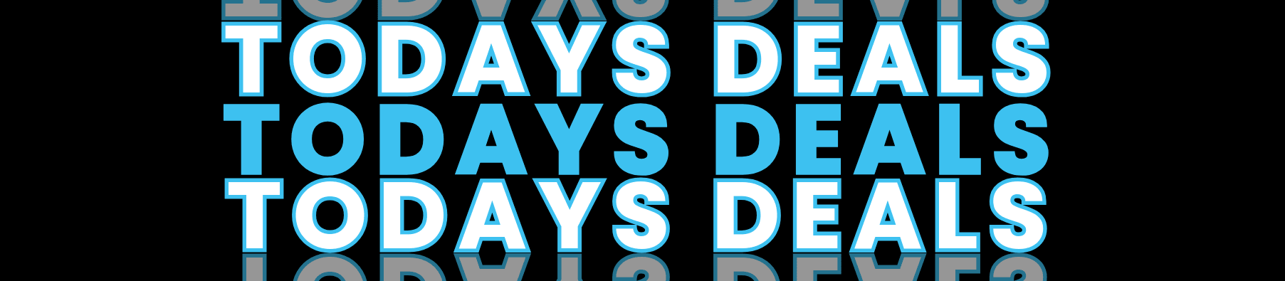 TODAYS DEALS TODAYS DEALS